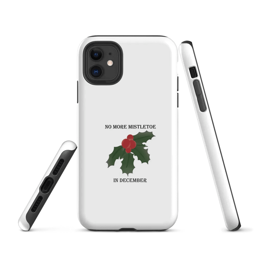 No More Mistletoe in December iPhone Case product image (1)
