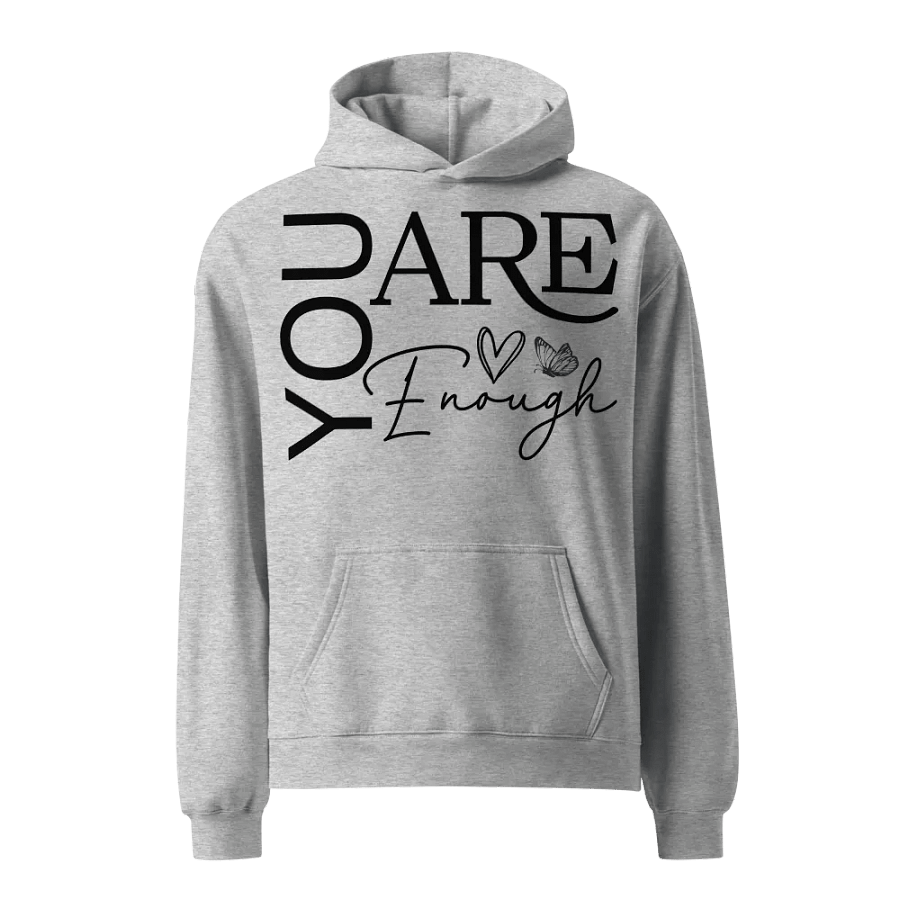 You Are Enough - Empowering Motivational Quote Unisex Premium Oversized Hoodie product image (1)