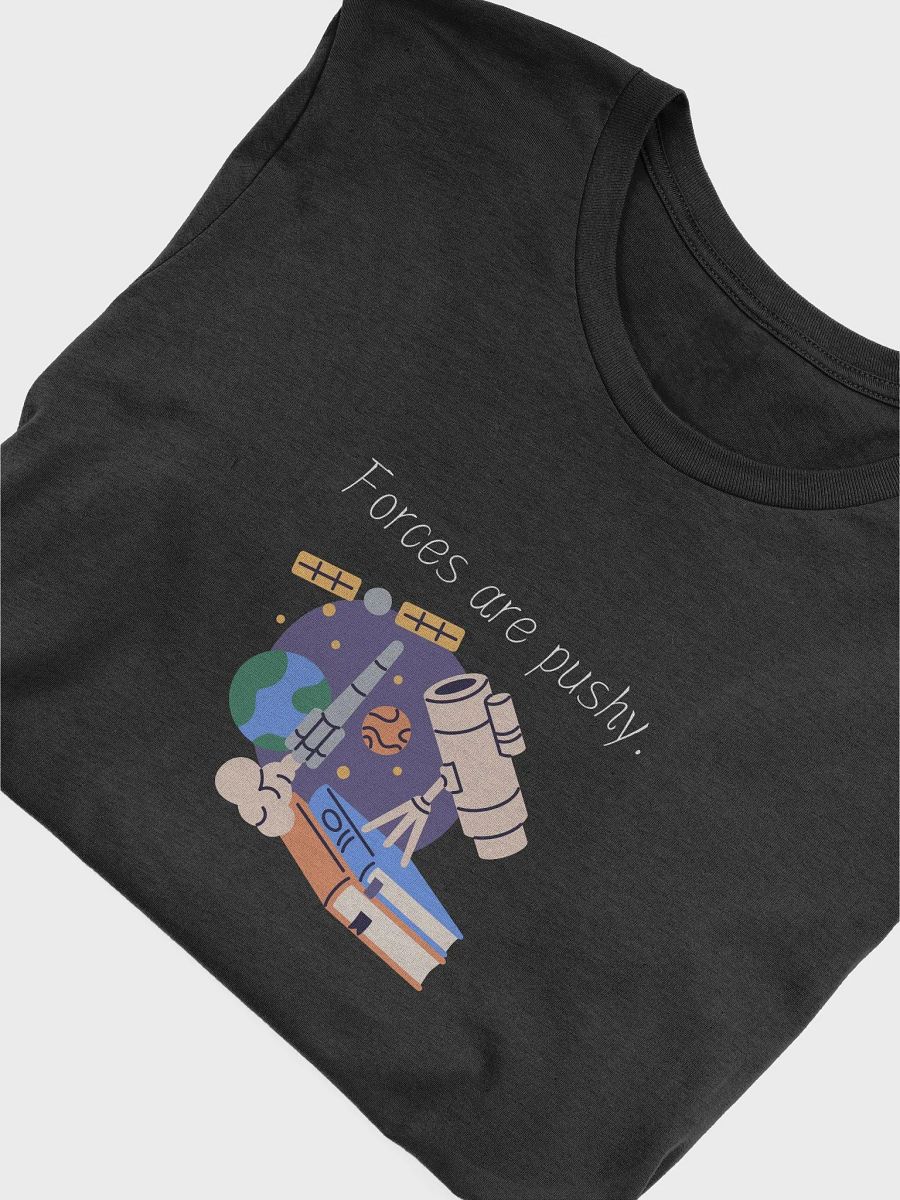 forces are pushy T-Shirt product image (4)