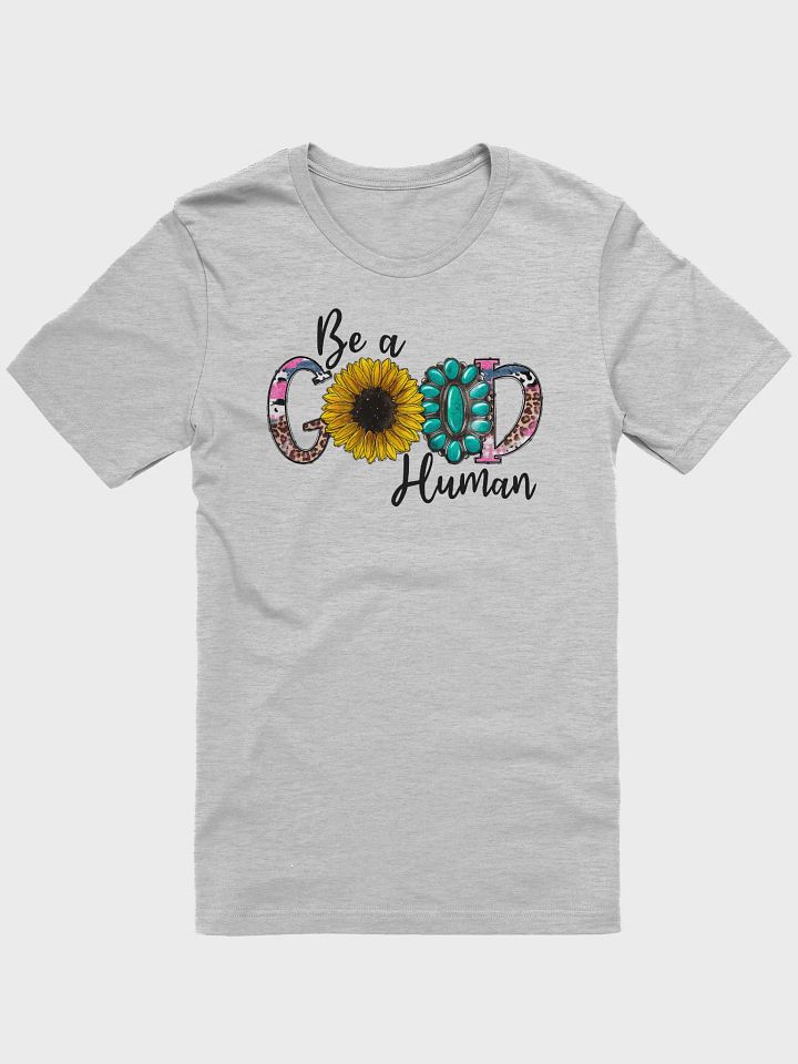 Be A Good Human - Adult T-Shirt product image (1)