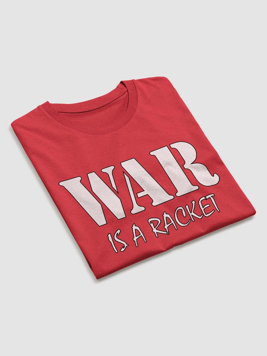 War Is A Racket - Stanley/Stella Organic Cotton T-Shirt product image (3)