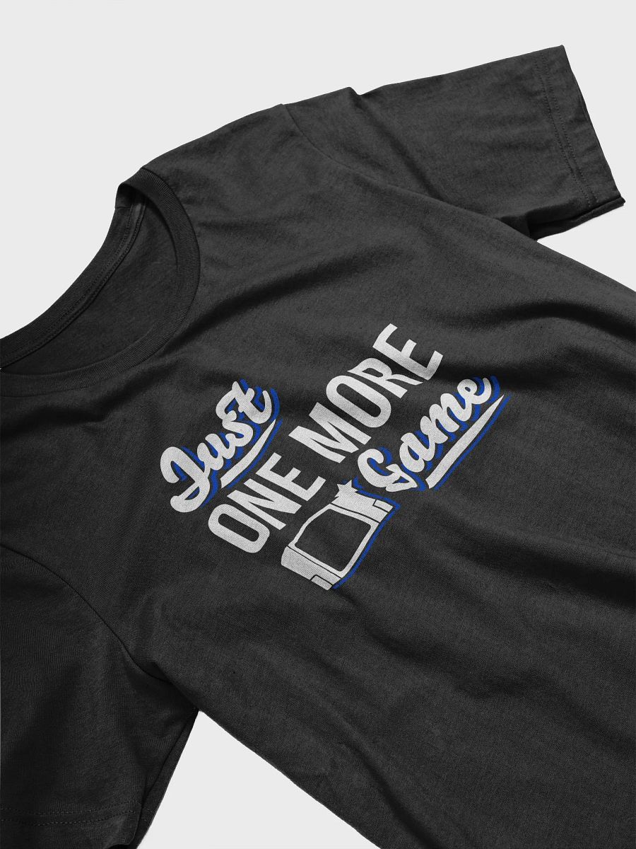 Just One More Game | T-Shirt product image (3)
