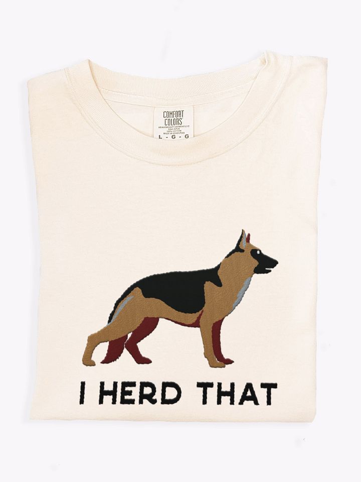 I Herd That T-Shirt(Embroidered) of a German Shepherd product image (1)
