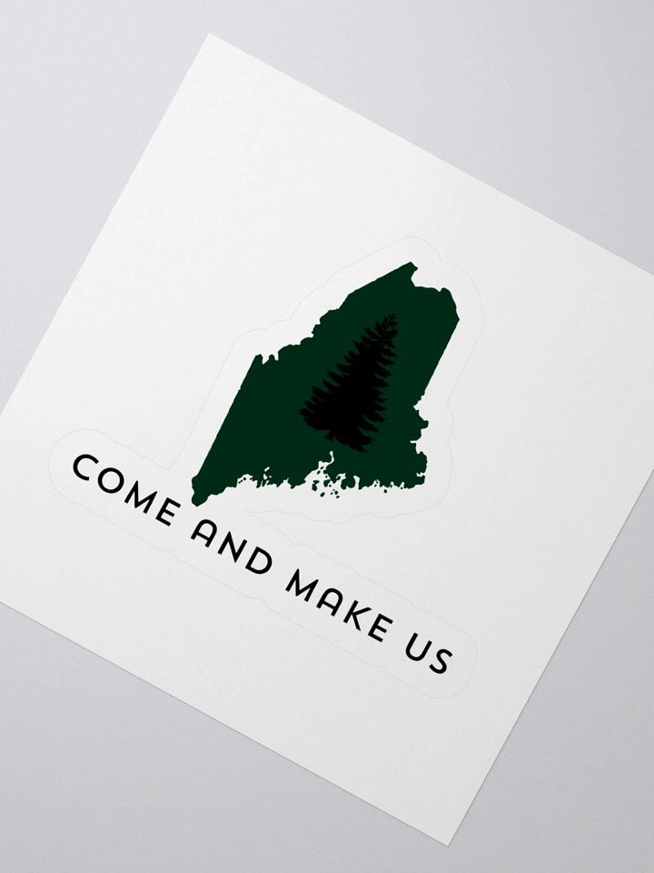 Maine "Come and Make Us" Sticker product image (2)