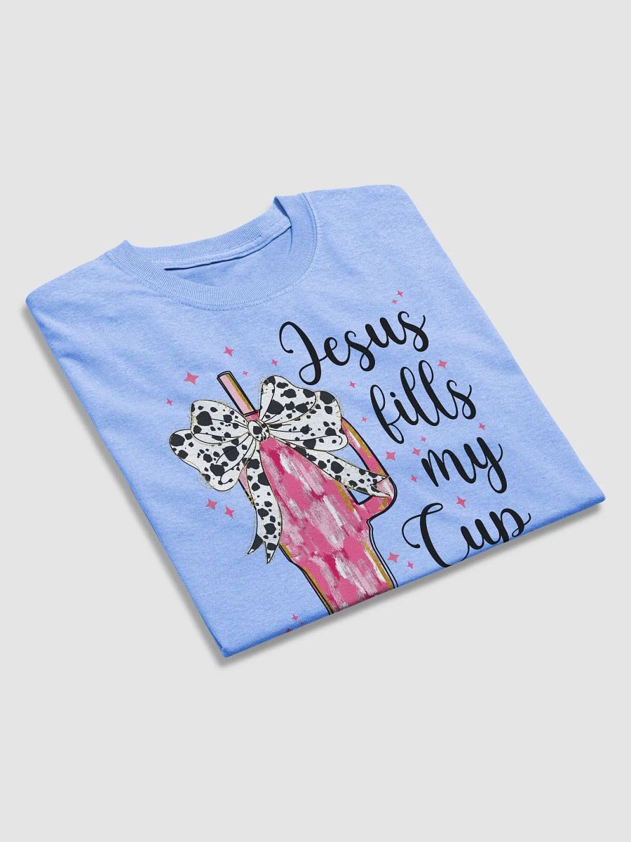 Jesus Fills My Cup T-Shirt product image (4)