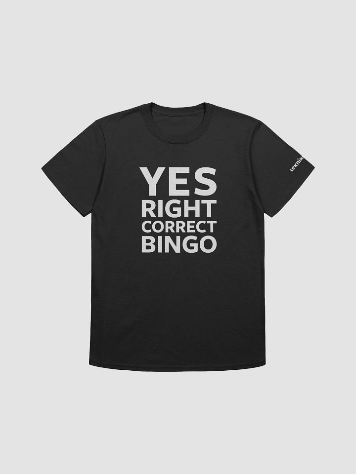 Yes Right Correct Bingo T-Shirt product image (2)