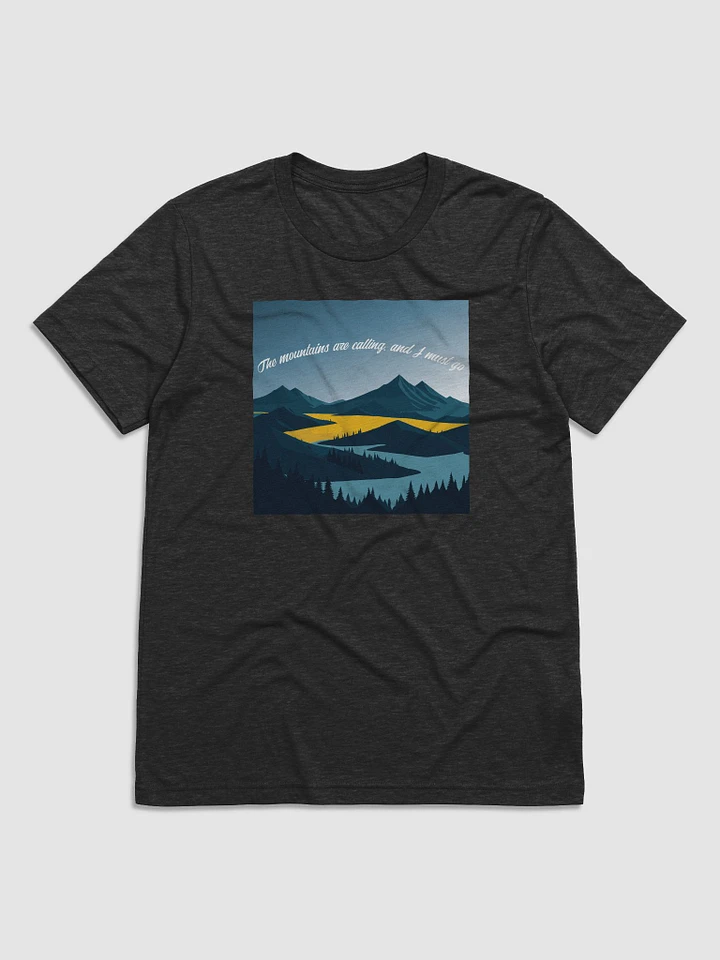 The mountains are calling, and I must go. product image (2)