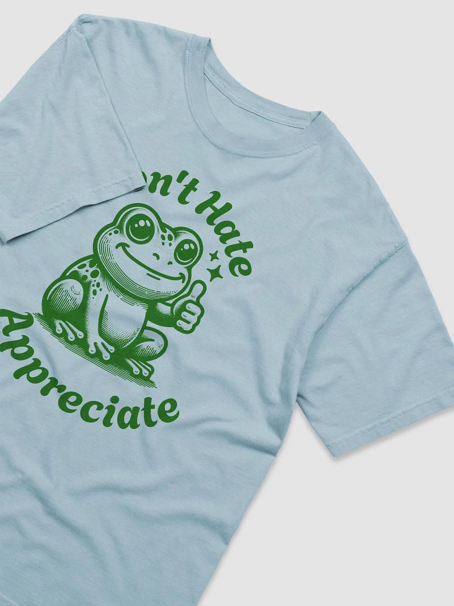 Don't Hate, Appreciate! product image (10)