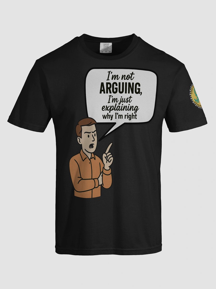 I'm not Arguing (Male) Comfort Colors Garment-Dyed Heavyweight T-Shirt Colors (1) product image (7)