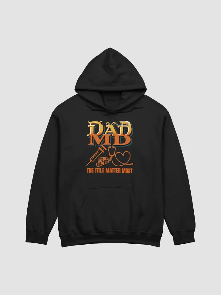 stethoscope, syringe, band aid and DAD MD Classic Hoodie product image (1)
