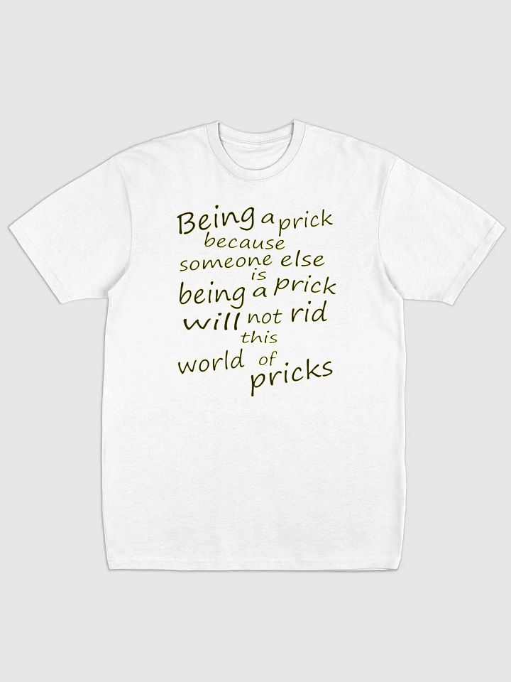 Stop Being A Prick - Black & Yellow Lettering - Cotton Heritage Men's Premium Heavyweight Tee product image (2)