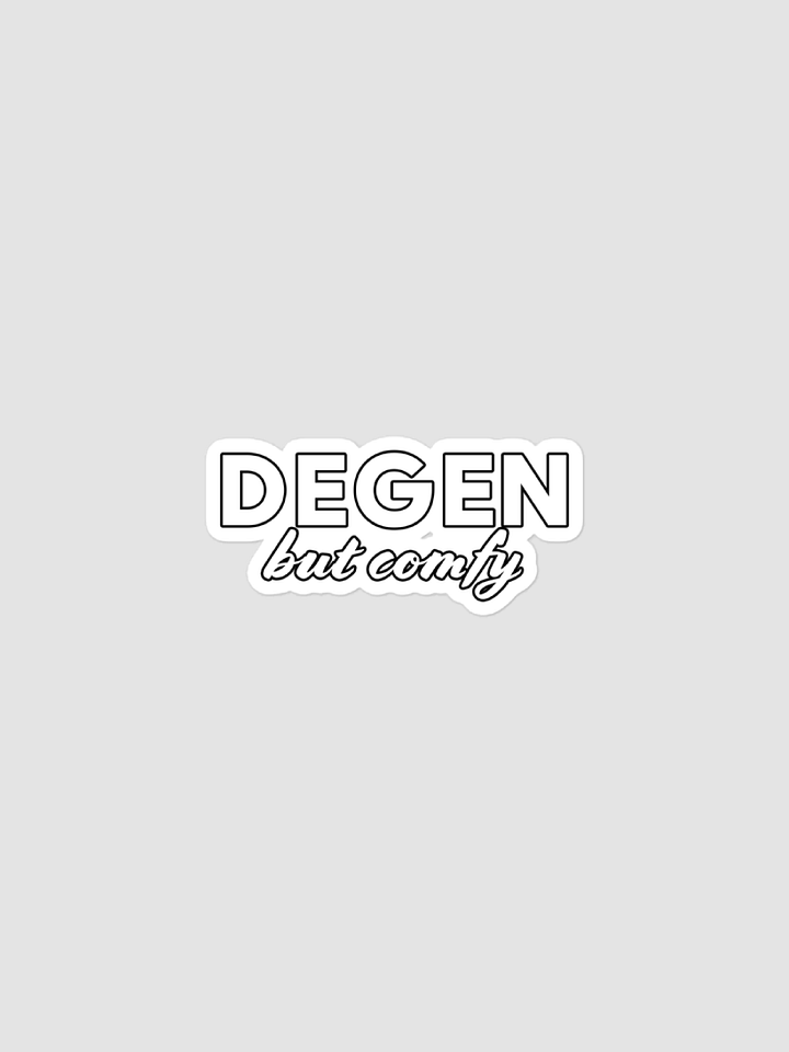 DEGEN but comfy Sticker product image (1)
