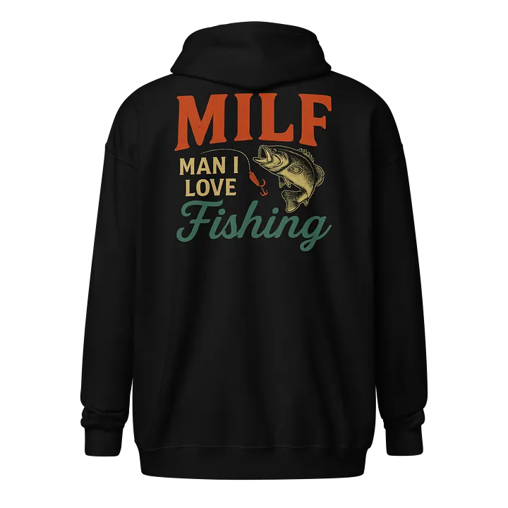 Funny Fishing Zip Hoodie – MILF: Man I Love Fishing product image (1)