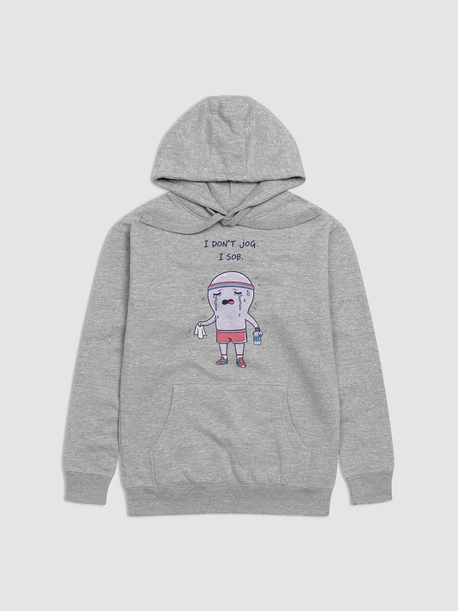 “I Don’t Jog. I Sob.” Hoodie product image (1)