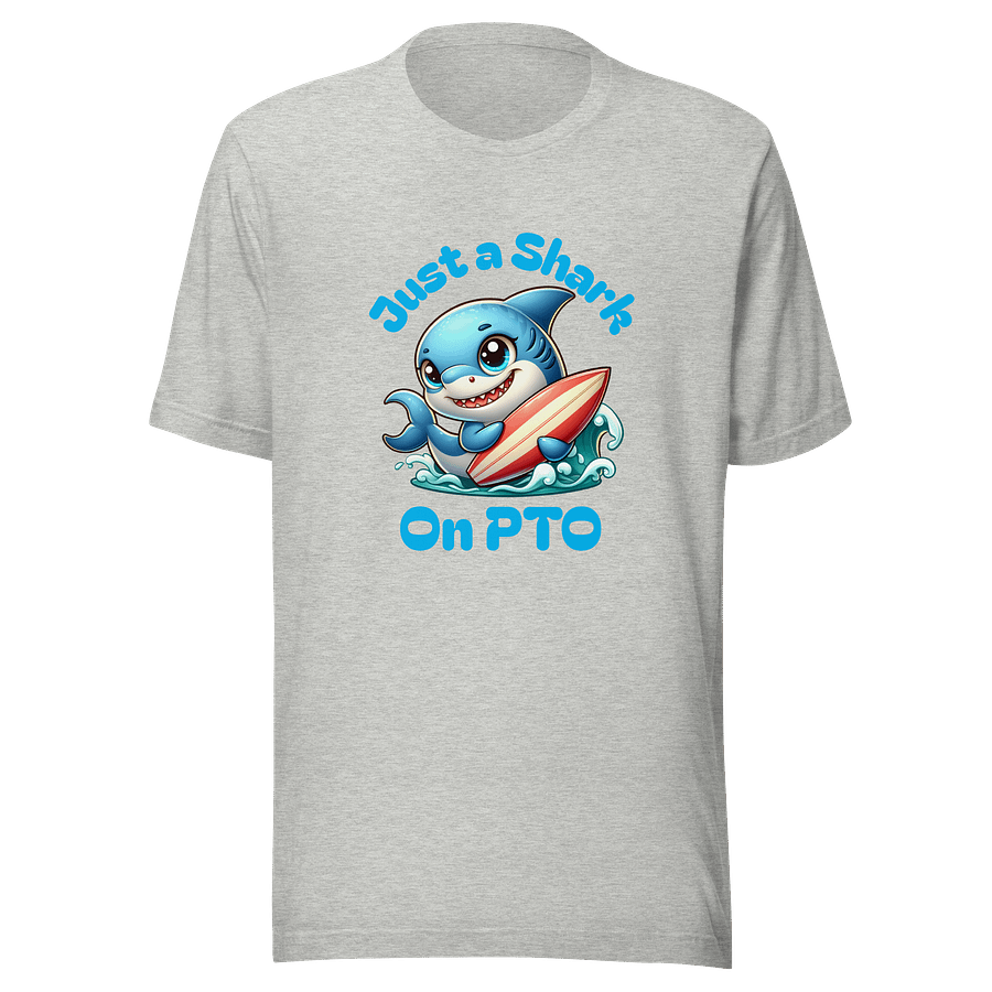 Just a Shark on PTO Unisex T-Shirt product image (3)