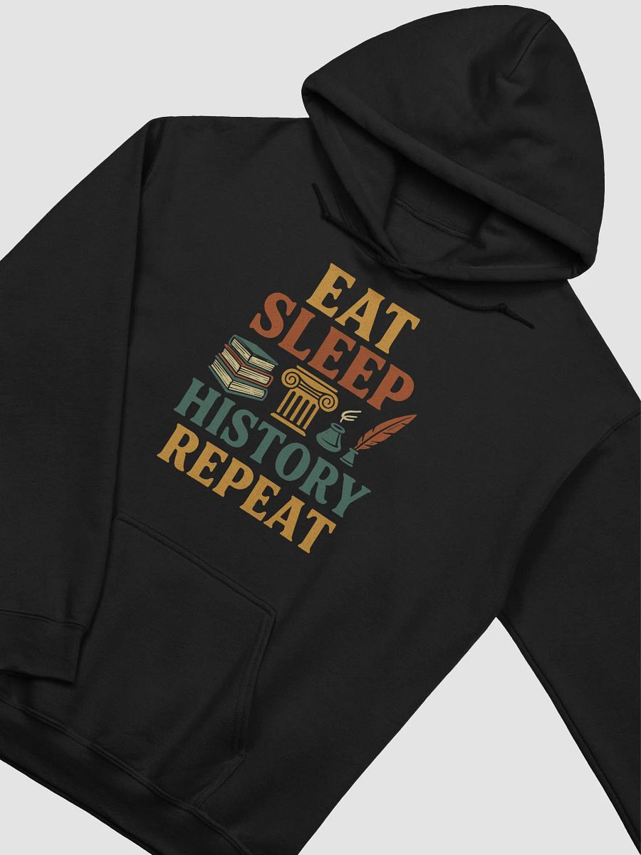 Eat Sleep History Repeat Hoodie – Warm Pullover for Teachers & History Fans product image (24)