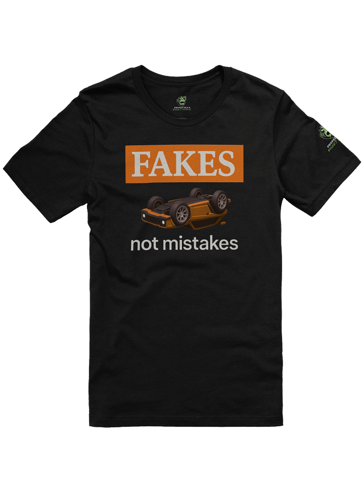 Fakes Not Mistakes T-Shirt product image (1)