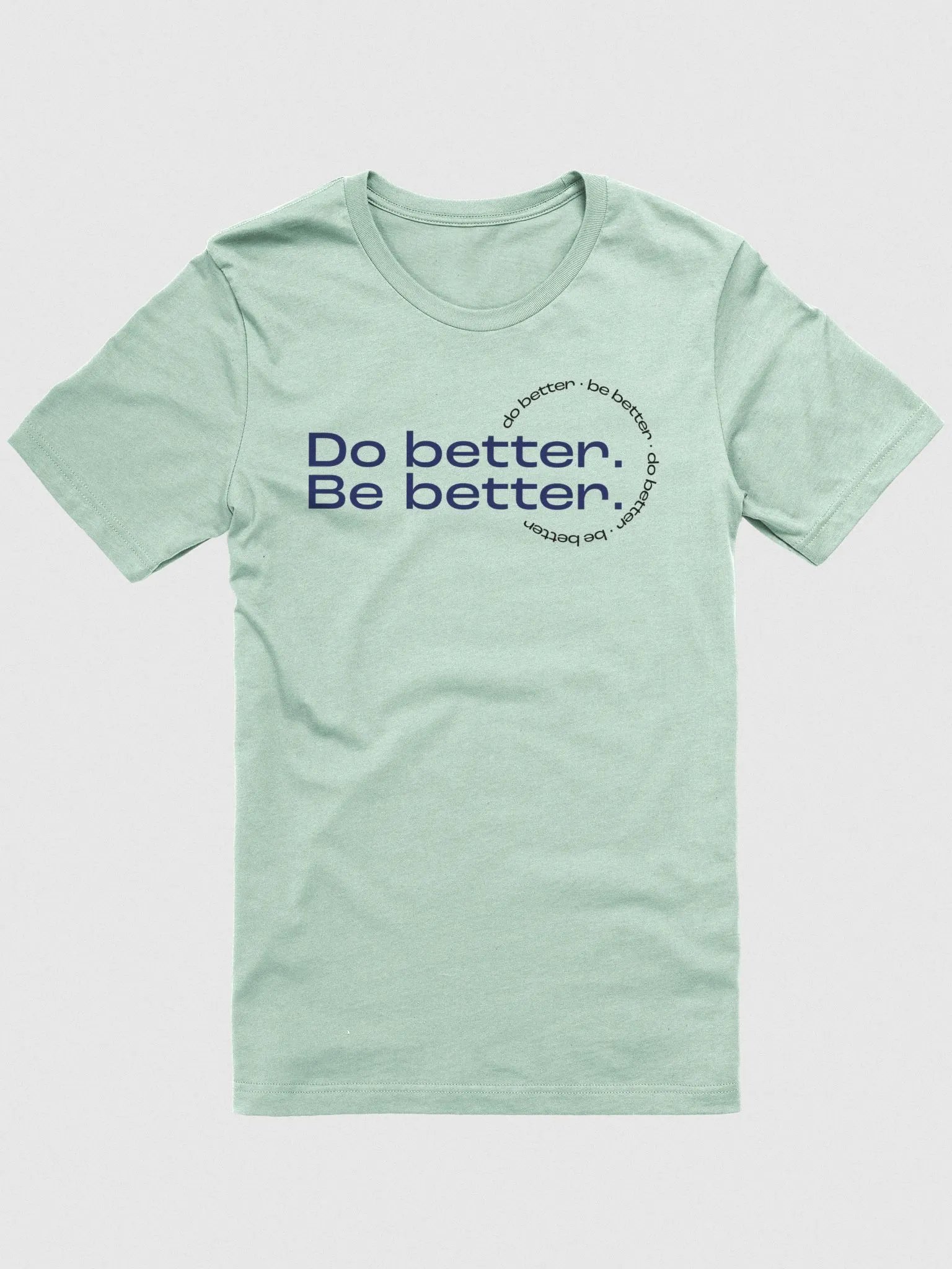 Do better. Be better. Light T-shirt product image (1)