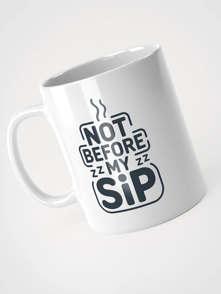 Funny "Not Before My Sip" Coffee Mug - Perfect Gift for Sleepyheads & Coffee Lovers product image (3)
