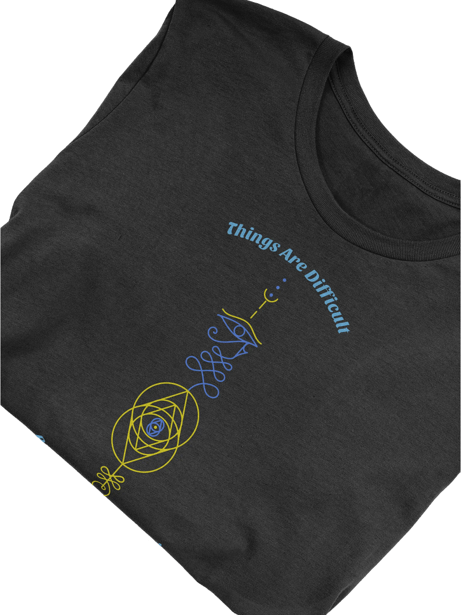 Things Are Difficult Before They Are Easy Unisex T-Shirt product image (6)