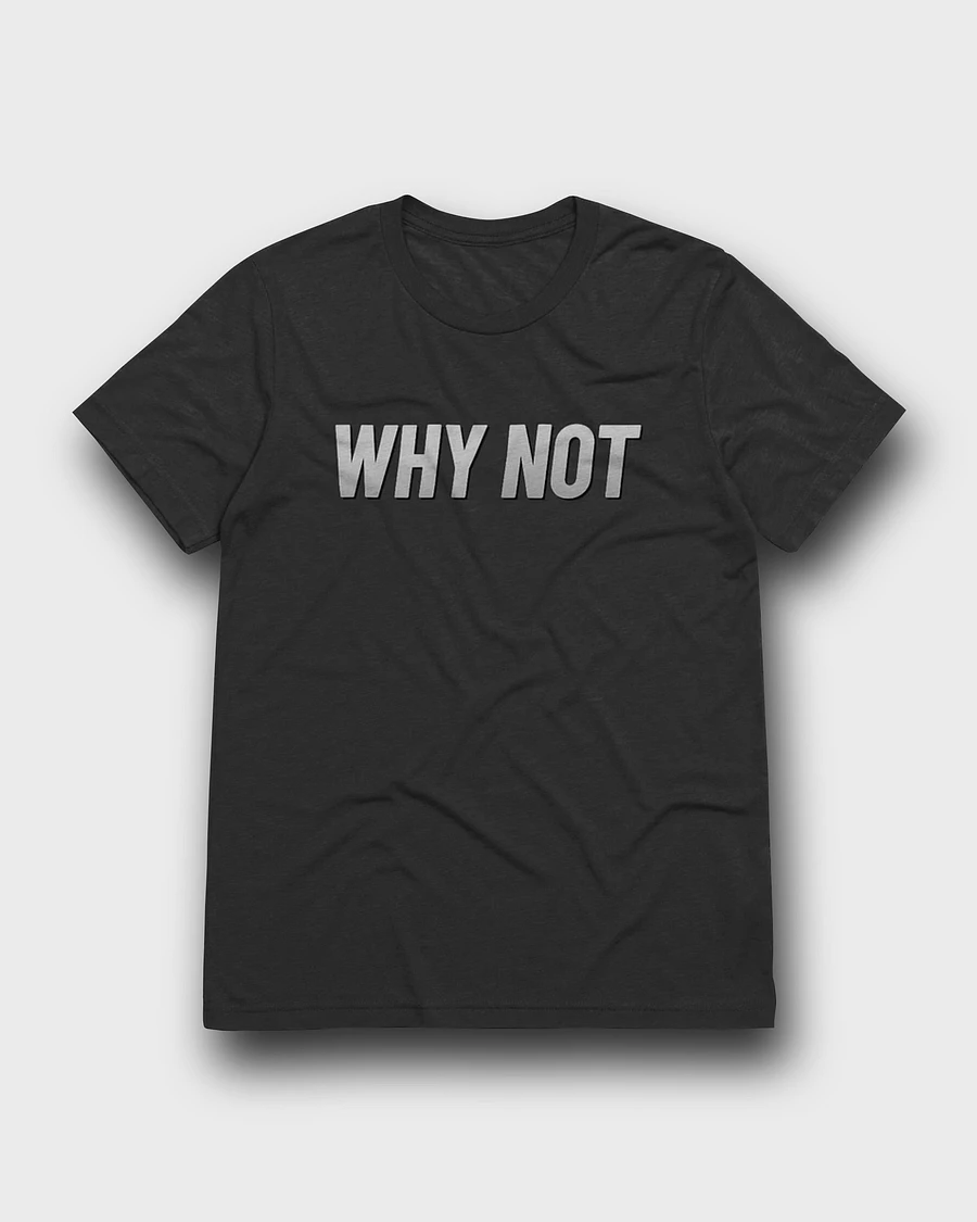 WHY NOT T-Shirt product image (2)