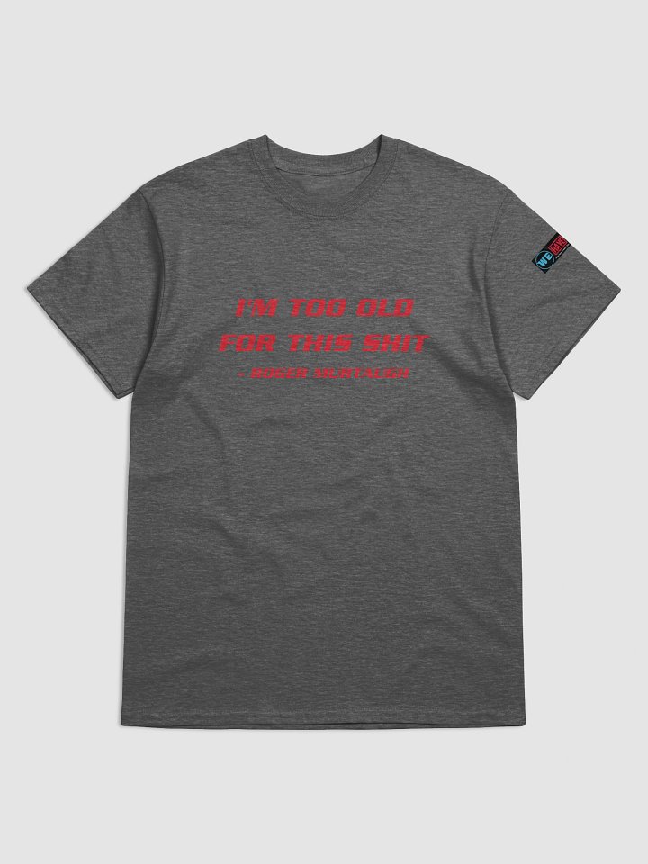 Roger Murtaugh Quote Tee product image (3)