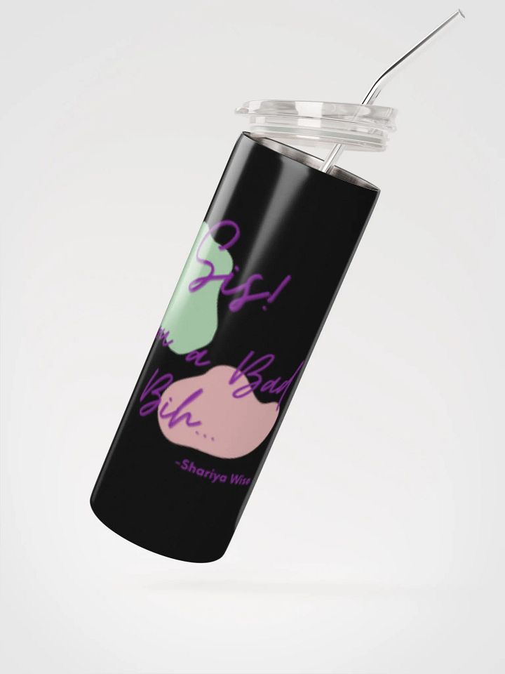 Sis! You a Bad Bih.. Tumbler product image (3)