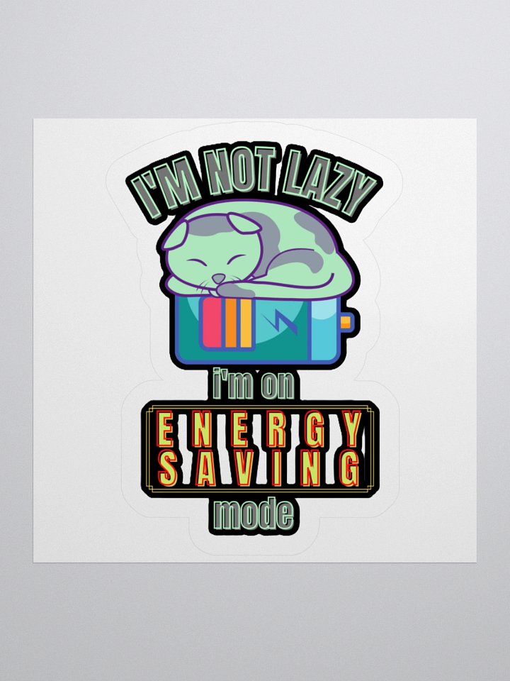 I'M NOT LAZY, I'M ON ENERGY SAVING MODE product image (3)