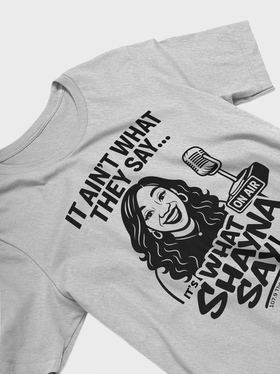 What Shayna Say T-shirt product image (5)