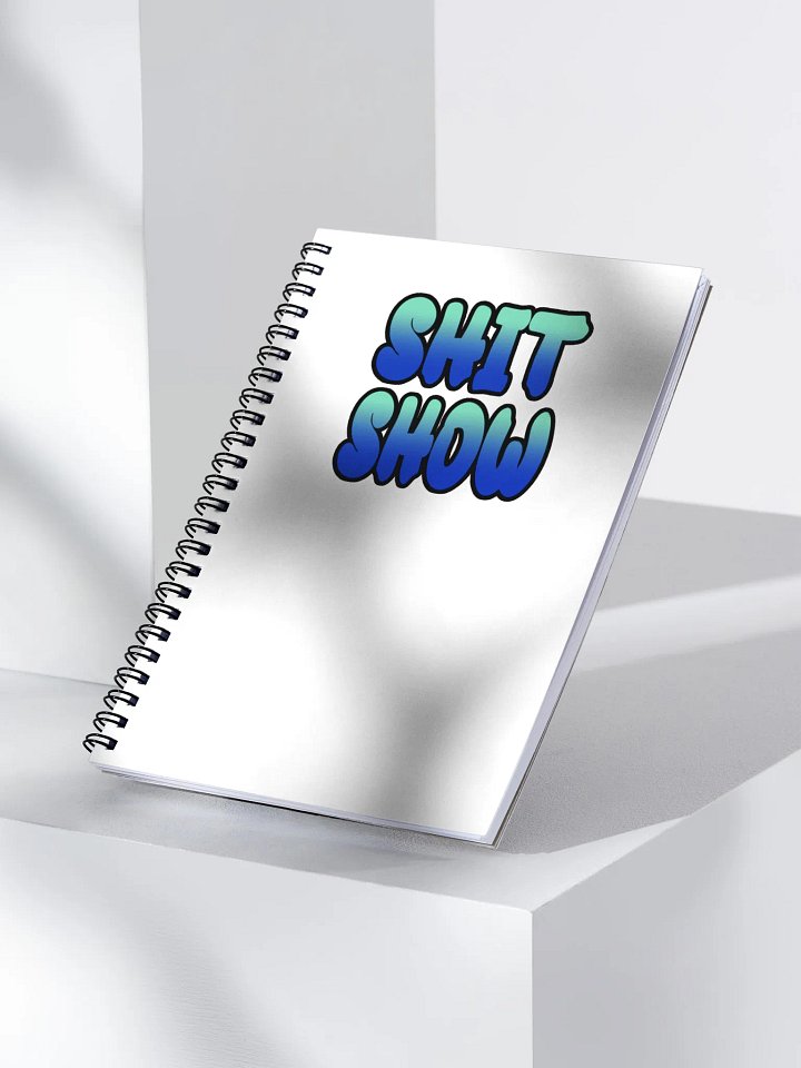 Shit Show - Spiral Notebook product image (1)