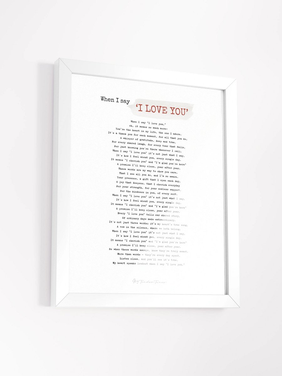 WHEN I SAY I LOVE YOU - Complete Lyric Poster with White Frame product image (11)