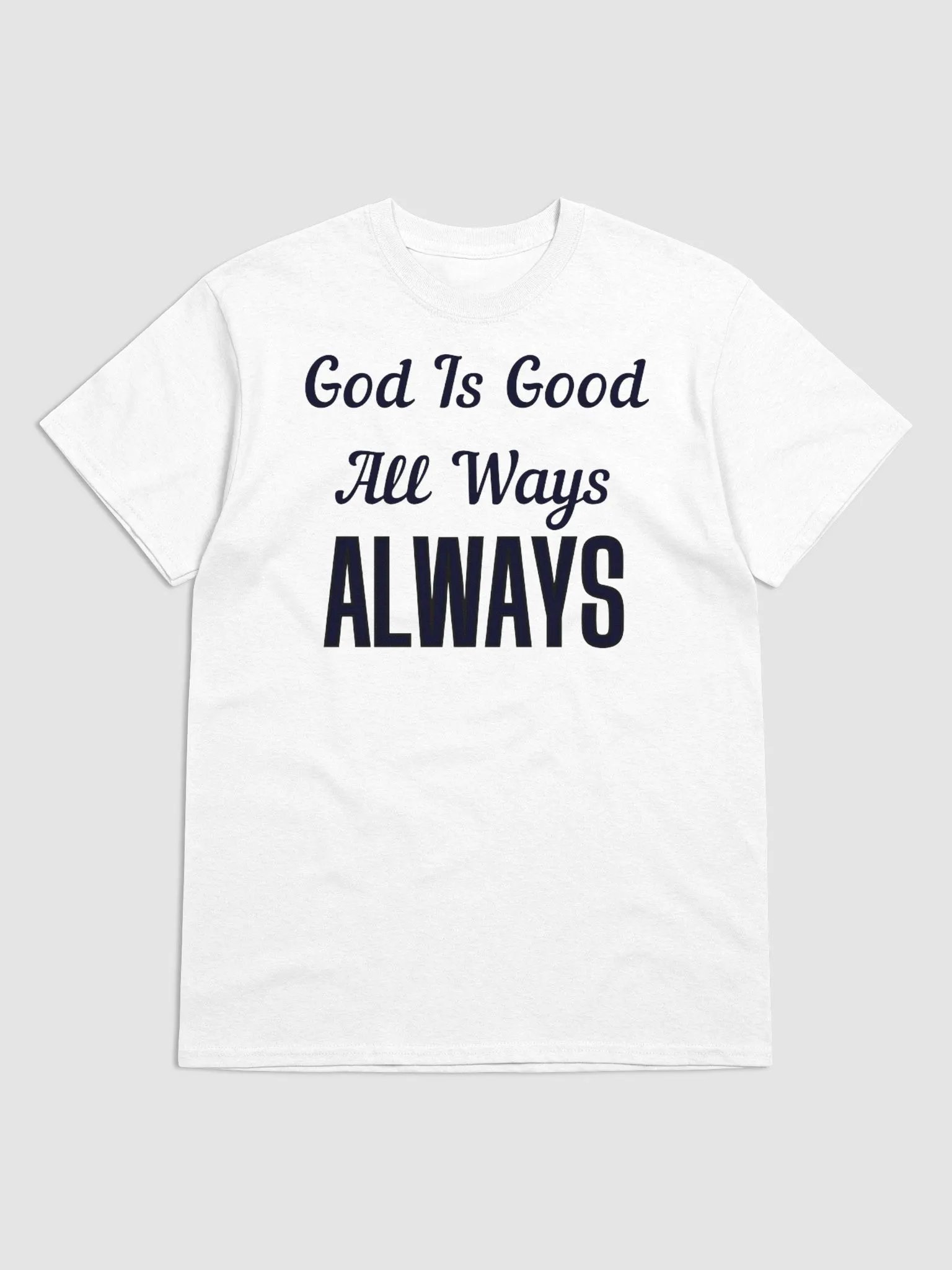 GOD IS GOOD ALL WAYS ALWAYS T-SHIRT product image (1)
