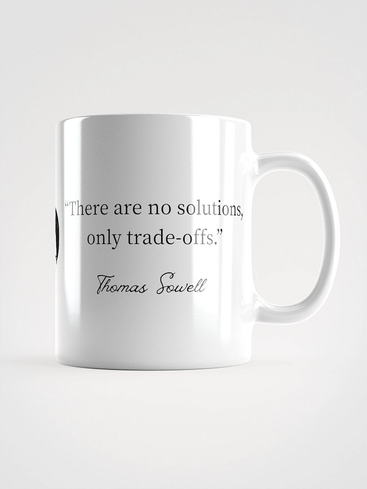 “There Are No Solutions, Only Trade-Offs” — Thomas Sowell Quote Mug product image (1)