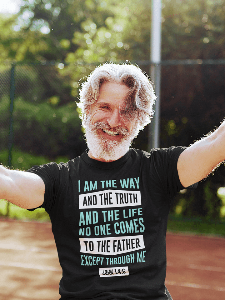 I Am The Way And The Truth And The Life John 14:6 T-Shirt product image (1)