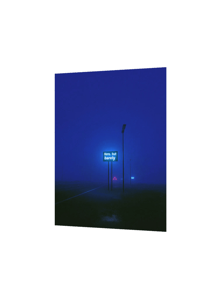 "Here, but barely" Matte Poster product image (2)