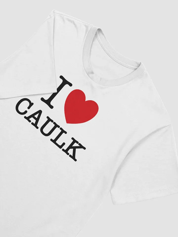 I LOVE CAULK / Light Fitted Tee product image (2)