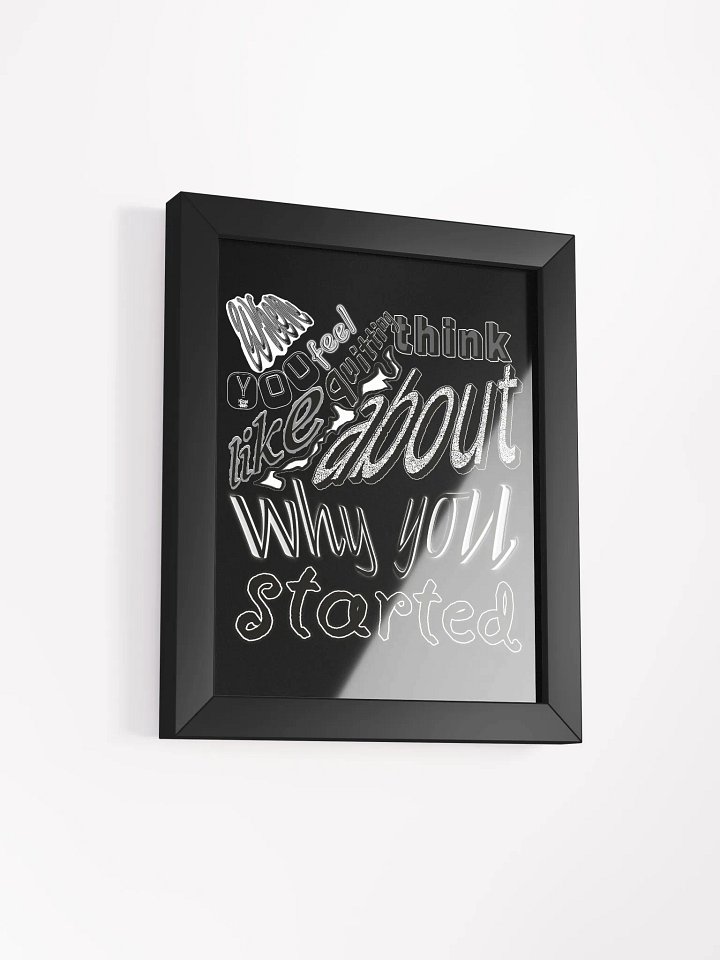 When you feel like quitting think about why you started - Framed - Black - High-Quality Poster product image (2)