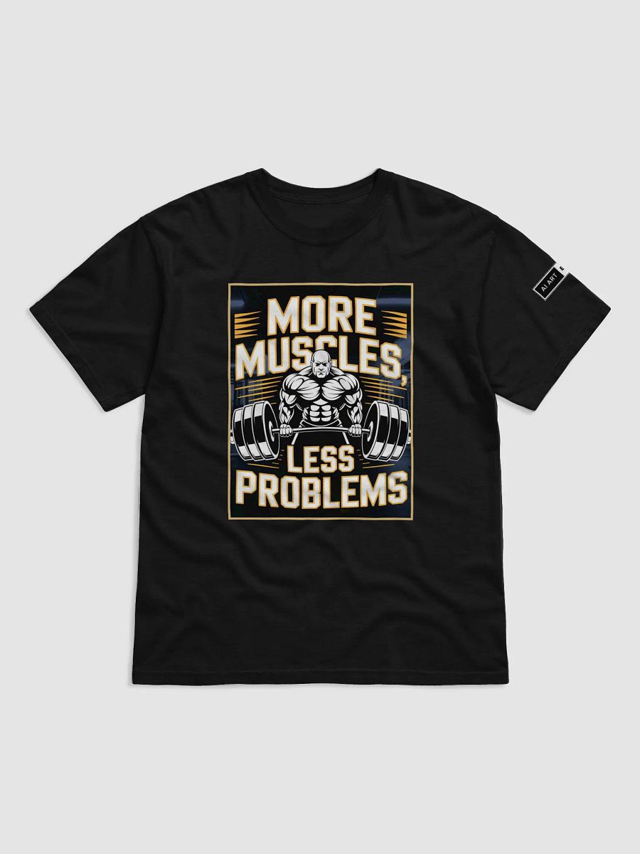 "MORE MUSCLES, LESS PROBLEMS" 100% cotton T-shirt product image (1)