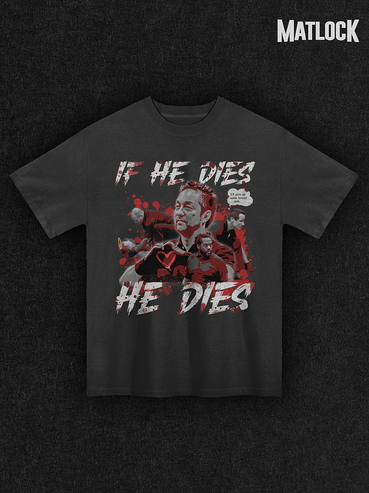 IF HE DIES, HE DIES! | Oversized Faded T-Shirt product image (1)