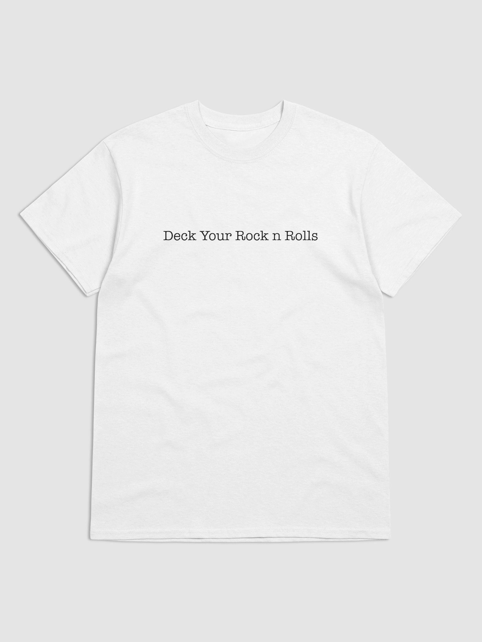 Deck Your Rock n Rolls - Black Text T Shirt product image (47)