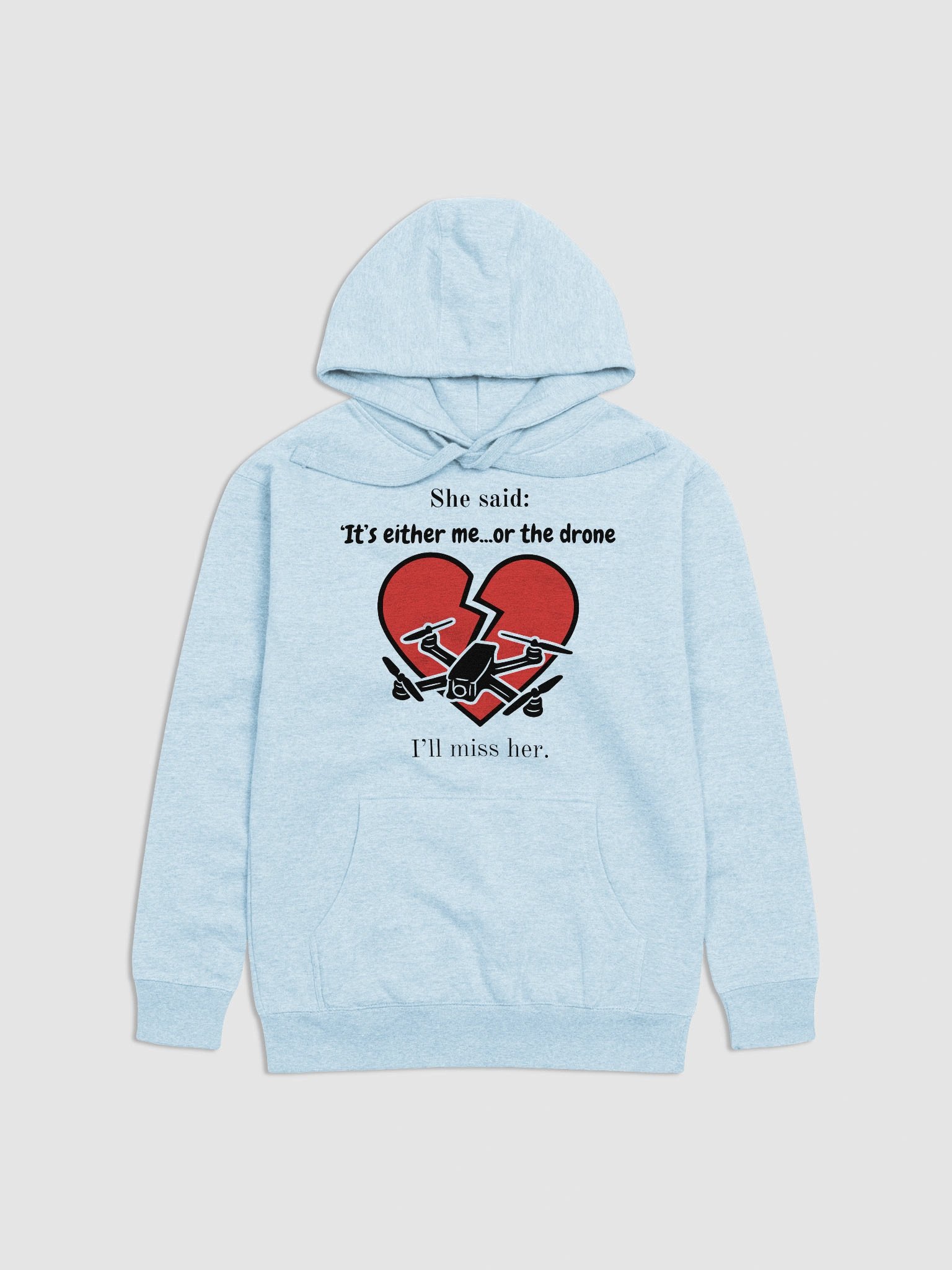 It's Me Or The Drone Hoodie for FPV Enthusiasts. product image (21)