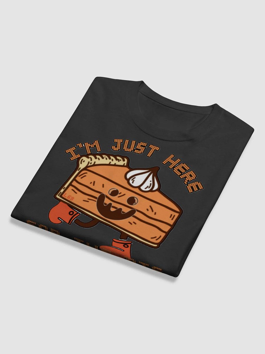I'M JUST HERE FOR THE PIE product image (12)