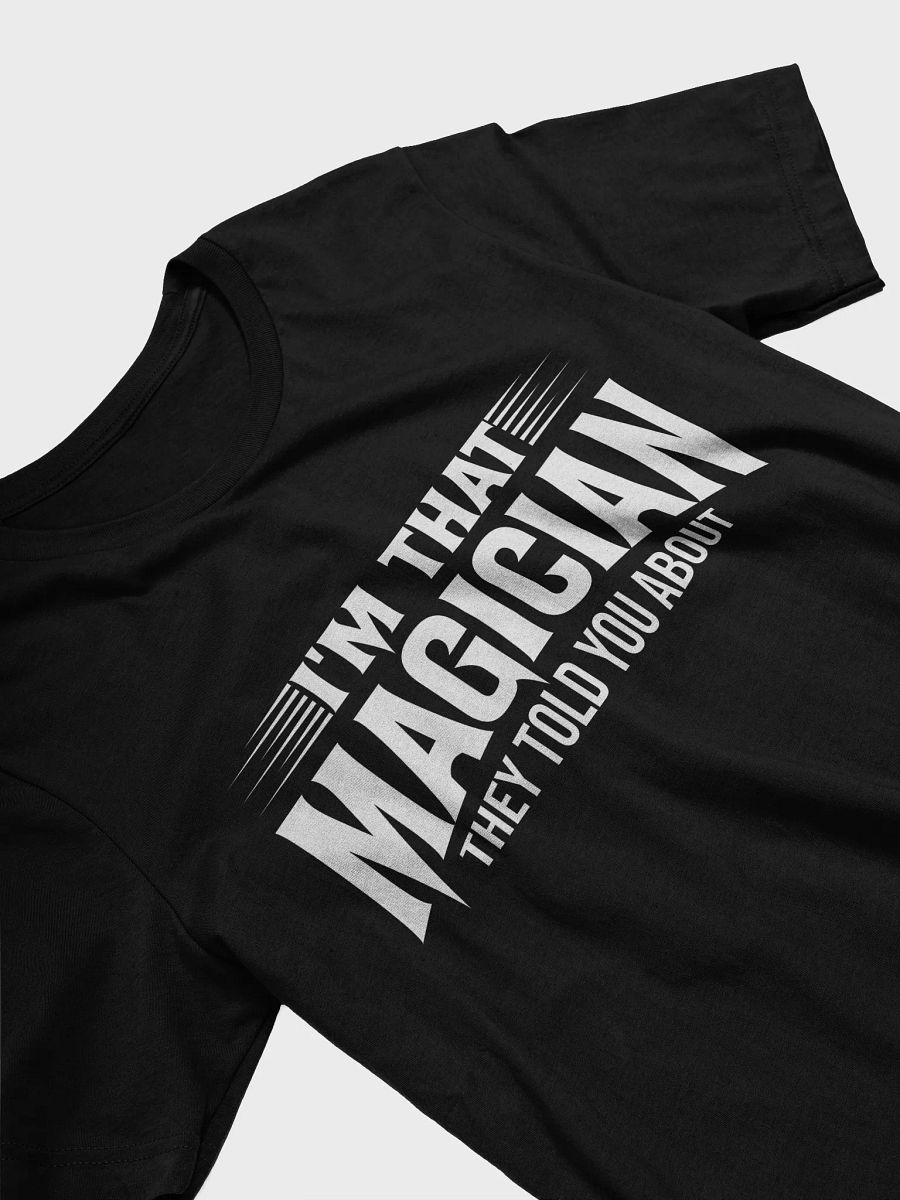 I'm That Magician They Told You About Tee product image (5)