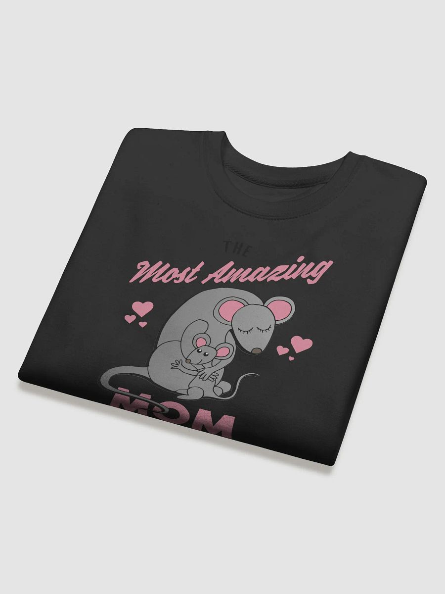 The Most Amazing Mom Sweatshirt product image (4)