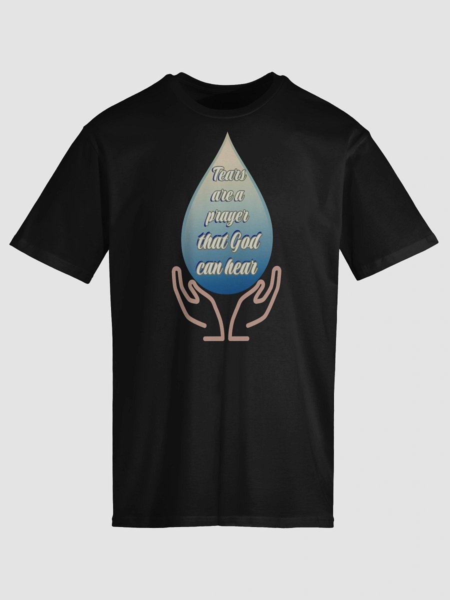 "Tears Are a Prayer” Faith-Inspired T-Shirt Featuring a classic crew neck style. product image (3)