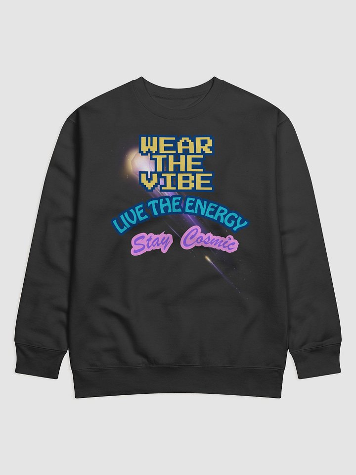 “Wear the Vibe. Live the Energy.” Premium Crewneck product image (1)