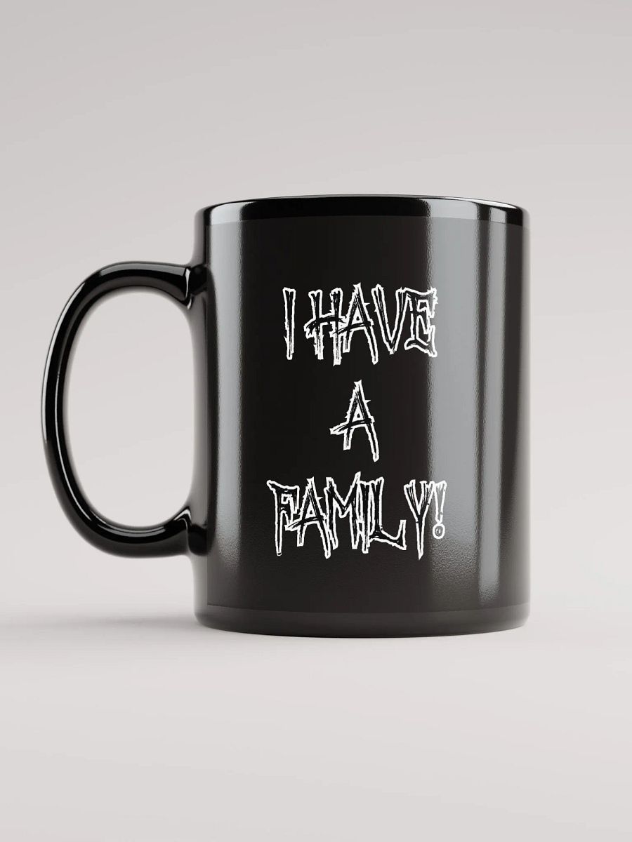 I HAVE A FAMILY! Mug product image (11)