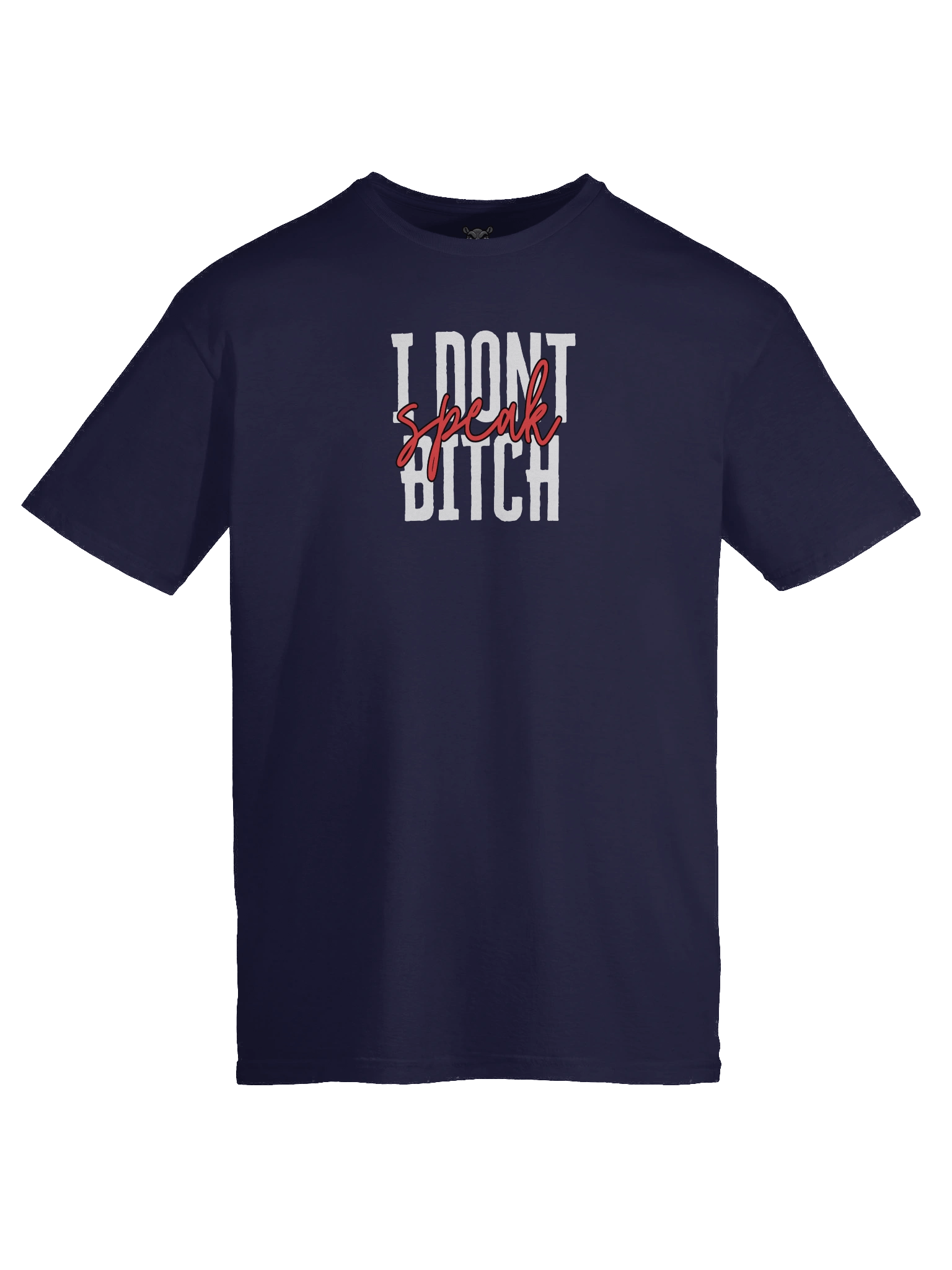"I Don’t Speak Bitch" T-Shirt – Funny Sarcastic Graphic Tee with Attitude product image (3)