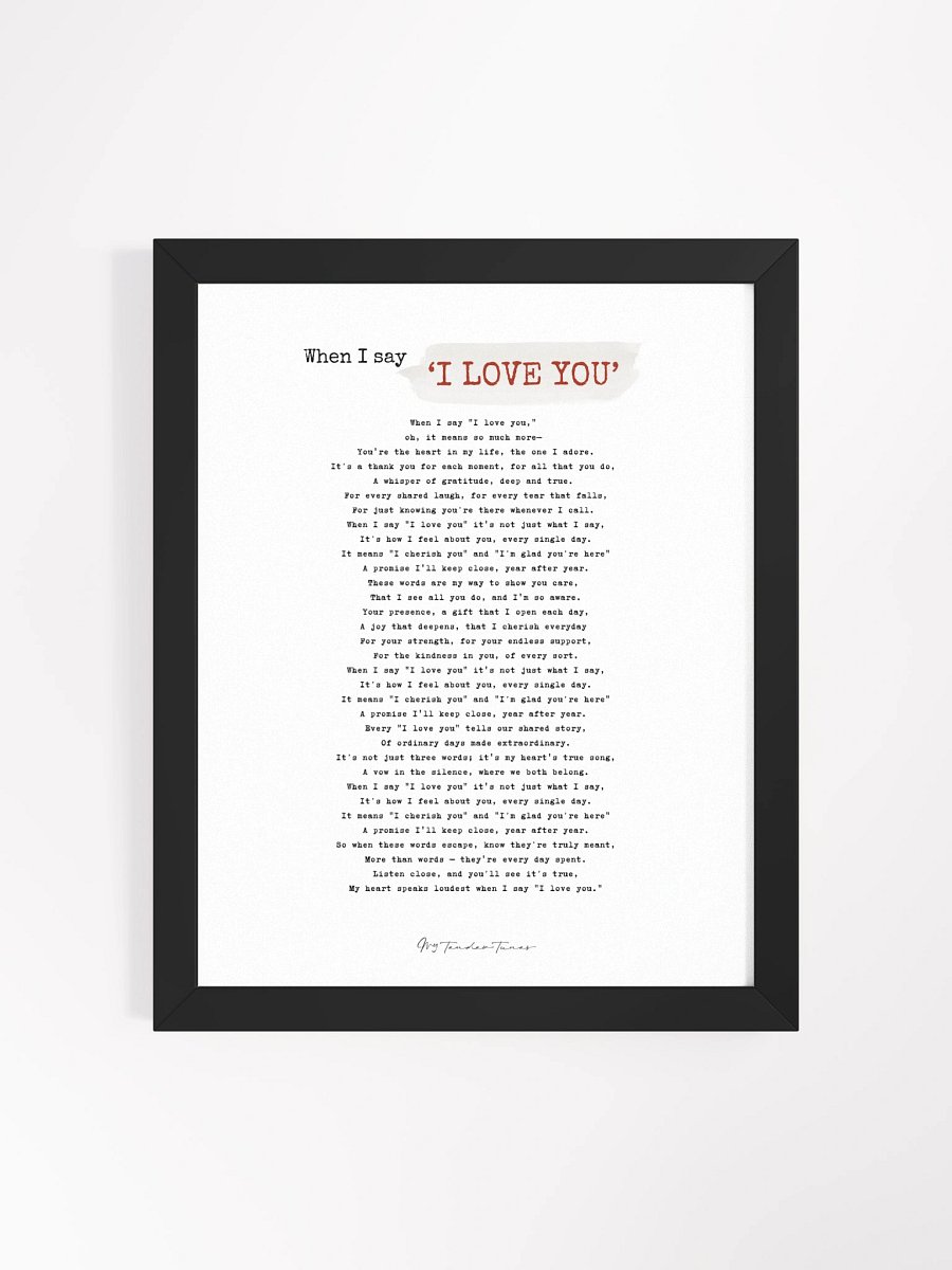 WHEN I SAY I LOVE YOU - Complete Lyric Poster with Black Frame product image (2)