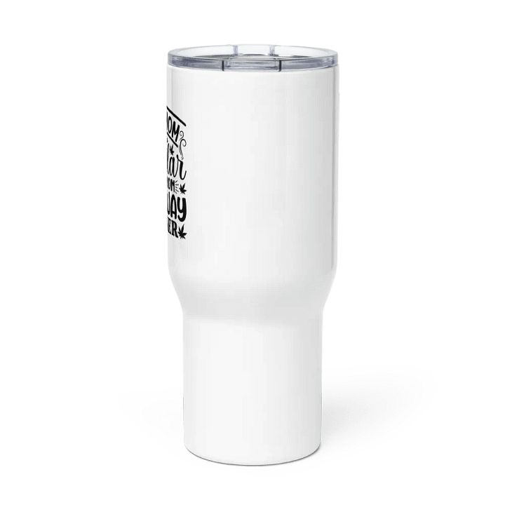 Weed Mom Is Life Regular Mom Any Way Higher - Travel Mug w/ Handle product image (3)